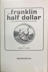 The Franklin Half Dollar Collector/Investor Guide