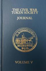 The Civil War Token Society Journal -- Volume V