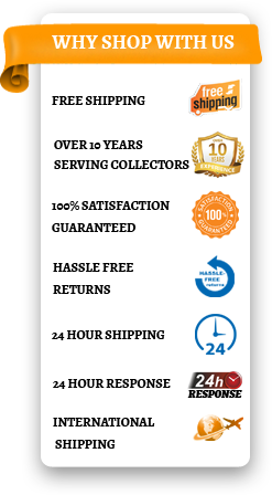 WHY SHOP WITH US  - FREE SHIPPING - OVER 10 YEARS SERVING COLLECTIORS - 100% SATISFACTION GUARANTEED - HASSLE FREE RETURNS - 24 HOUR SHIPPING - 24 HOUR RESPONSE - INTERNATIONAL SHIPPING