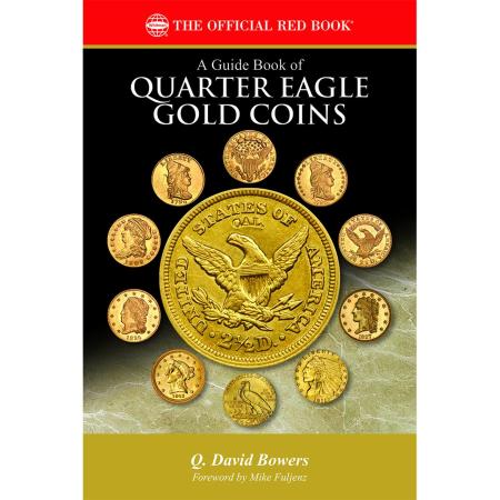 The Official Red Book: A Guide Book of Quarter Eagle Gold Coins