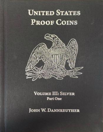 United States Proof Coins -- Vol. III: Silver