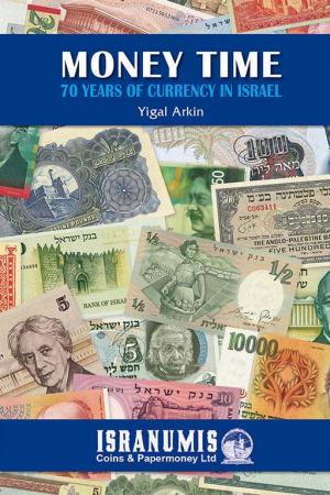 Money Time, 70 Years of Currency in Israel
