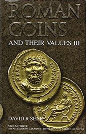 Roman Coins and Their Values, Volume III: The Accession of Maximinus to the Death of Carinus AD 235 -285