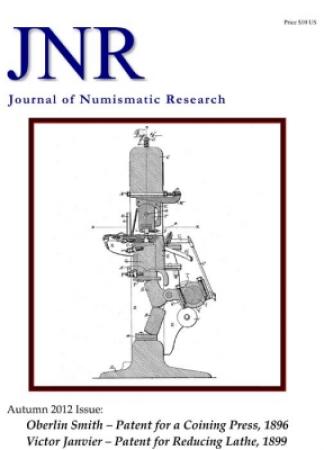 Journal of Numismatic Research -- Issue 1 -- Autumn 2012 (Smith and Janvier Patents)