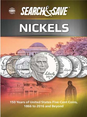 Whitman Search & Save: Nickels -- 150 Years of United States Five-Cent Coins, 1866 to 2016 and Beyond