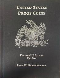 United States Proof Coins -- Vol. III: Silver