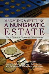 Managing and Settling a Numismatic Estate: How to Preserve or Dispose of a Coin Collection