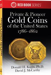 Red Book Series: Private and Pioneer Gold Coins of the United States