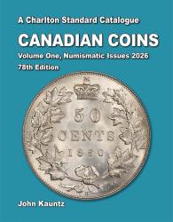 A Charlton Standard Catalogue: Canadian Coins, Volume One, Numismatic Issues, 2026