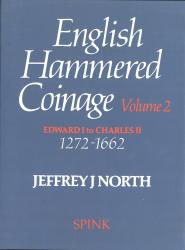English Hammered Coinage Volume 2 - Edward I to Charles II 1272 - 1662