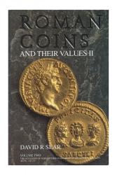 Roman Coins and Their Values, Volume II: The Accession of Nerva to the Overthrow of the Severan Dynasty AD 96 - AD 235