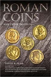 Roman Coins and their Values, Volume V: The Christian Empire: The Later Constantinian Dynasty and the Houses of Valentinian and Theodosius and their Successors, Constantine II to Zeno, AD 337 - 491
