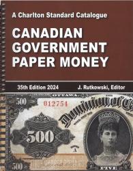 A Charlton Standard Catalogue: Canadian Government Paper Money 2024