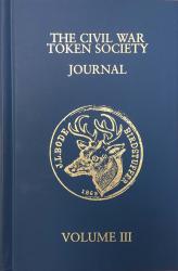 The Civil War Token Society Journal -- Volume III